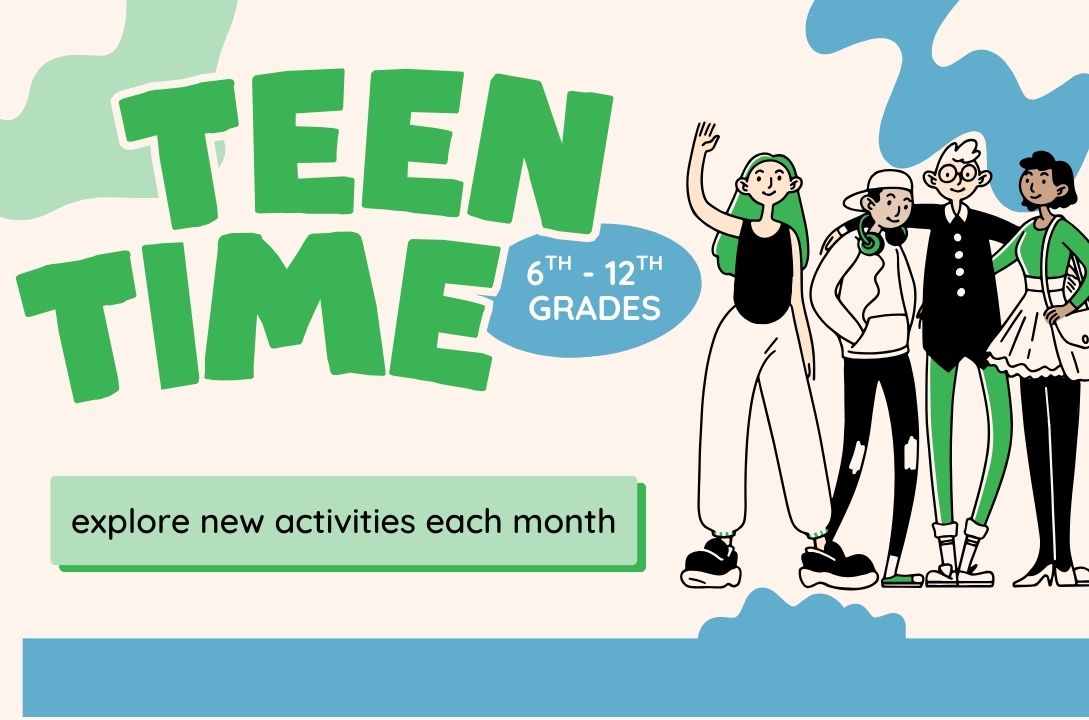 Illustration of four teens. Background had green and blue shapes. Text says, "Teen Time, 6th-12th